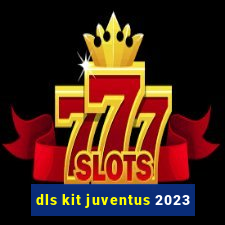 dls kit juventus 2023