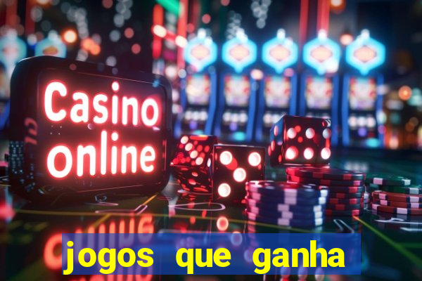 jogos que ganha dinheiro sem pagar nada