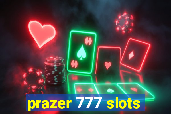 prazer 777 slots