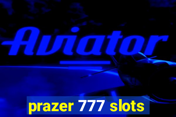 prazer 777 slots