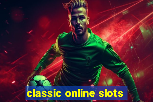 classic online slots