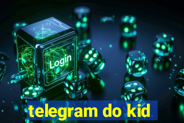 telegram do kid