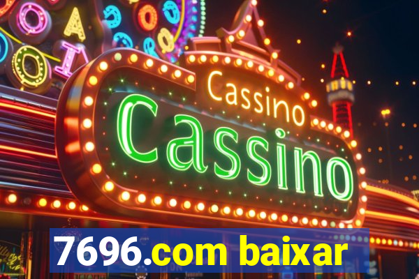 7696.com baixar