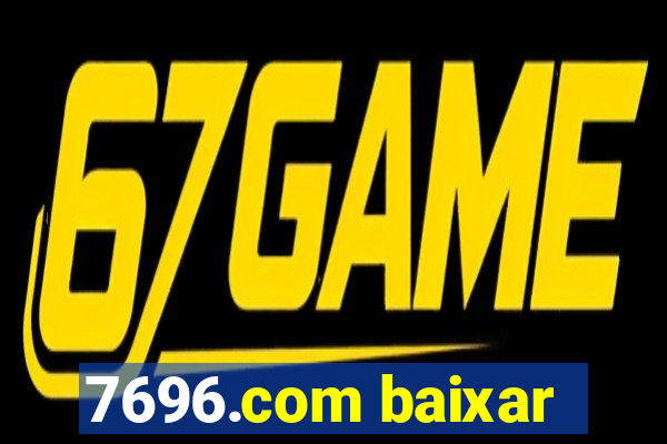 7696.com baixar