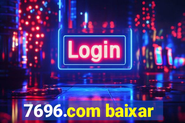 7696.com baixar