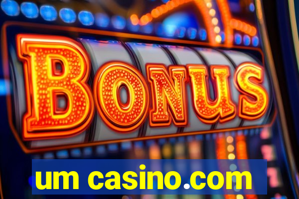 um casino.com