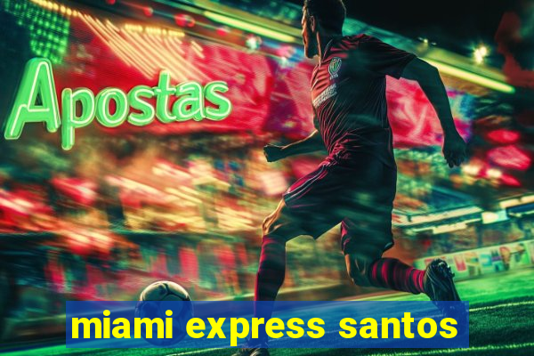 miami express santos