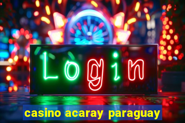 casino acaray paraguay