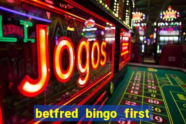 betfred bingo first deposit bonus