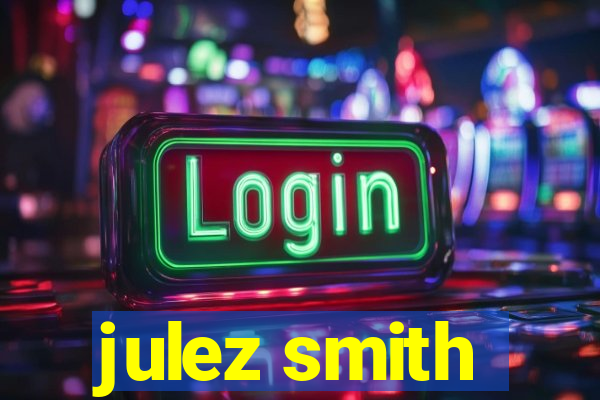 julez smith