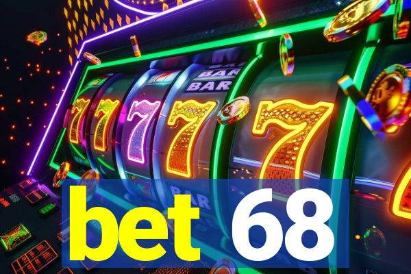 bet 68