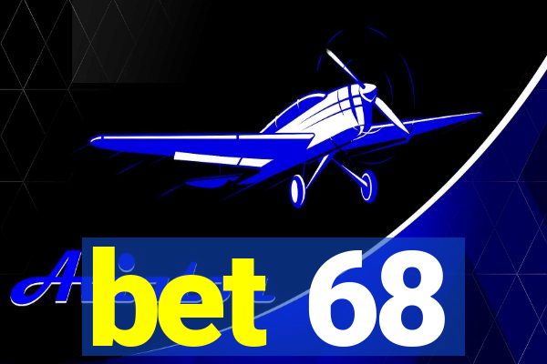 bet 68