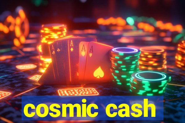 cosmic cash