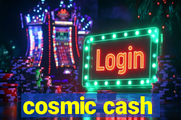 cosmic cash