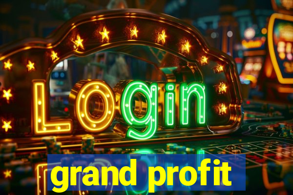 grand profit