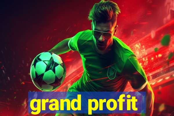 grand profit