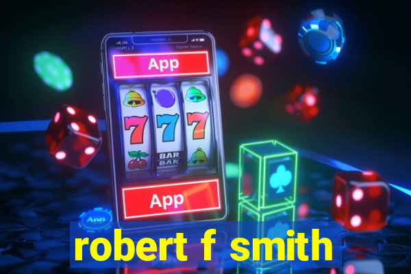 robert f smith