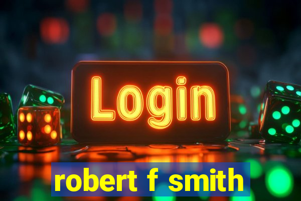 robert f smith