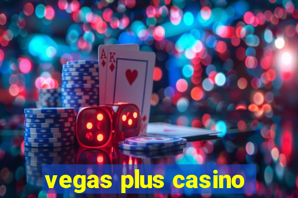 vegas plus casino