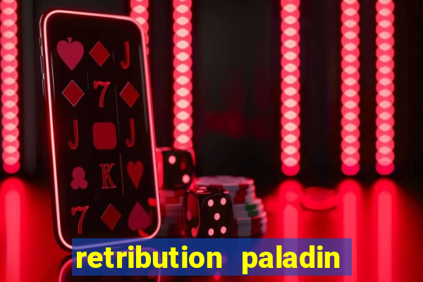 retribution paladin best in slot