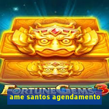 ame santos agendamento