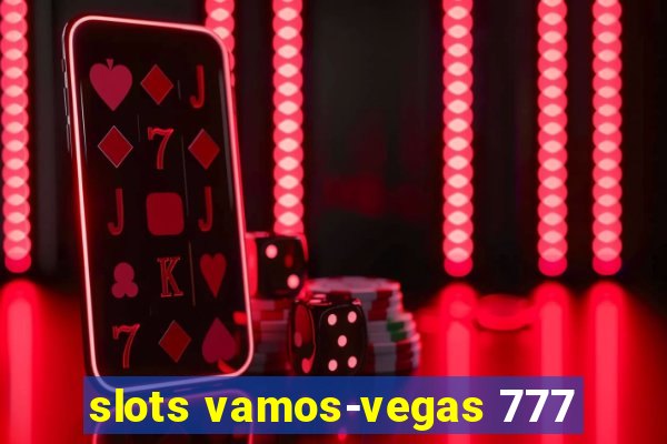 slots vamos-vegas 777