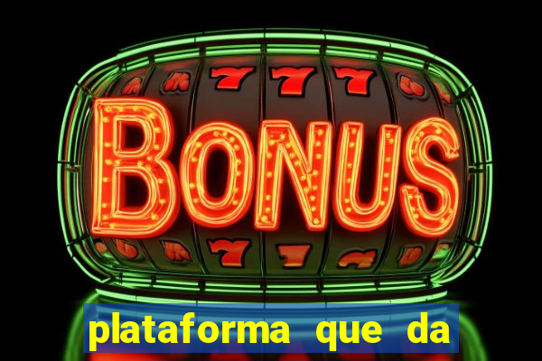 plataforma que da bonus sem deposito