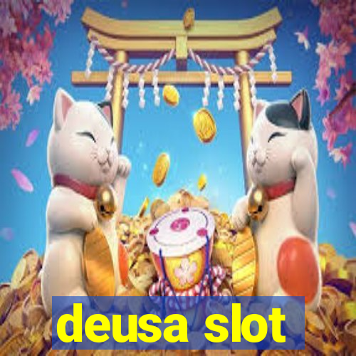 deusa slot