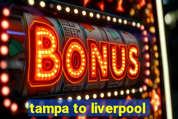 tampa to liverpool