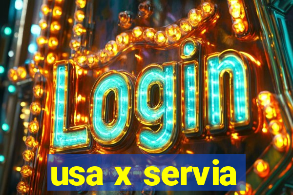 usa x servia