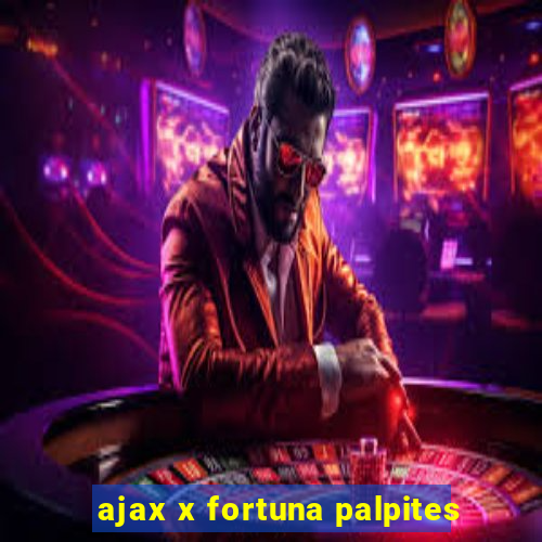 ajax x fortuna palpites