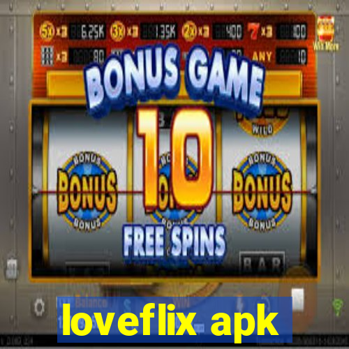 loveflix apk