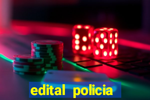 edital policia civil bahia