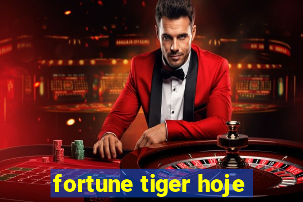 fortune tiger hoje