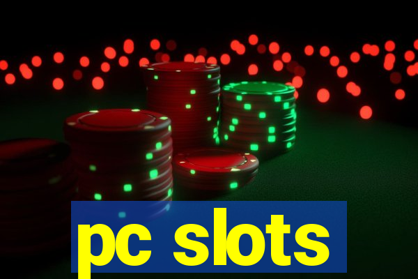 pc slots