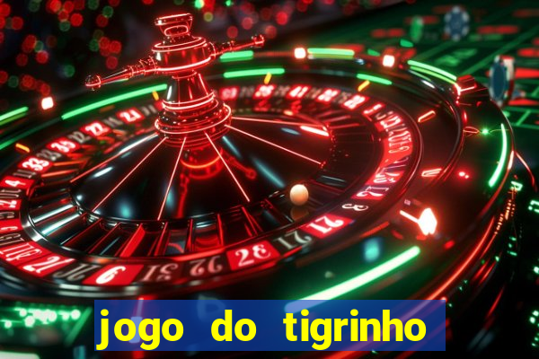 jogo do tigrinho mais confiável