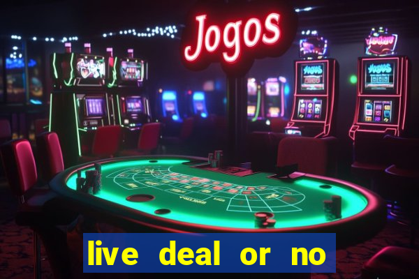 live deal or no deals casino