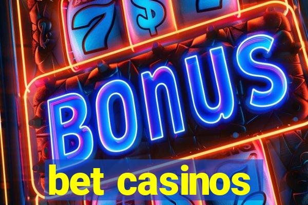 bet casinos