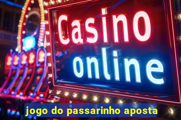 jogo do passarinho aposta