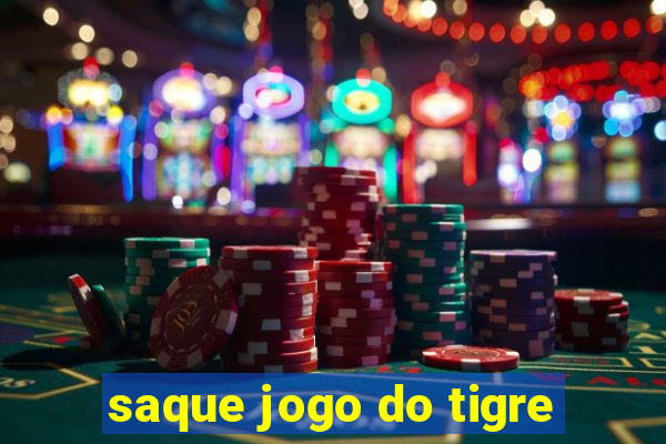 saque jogo do tigre