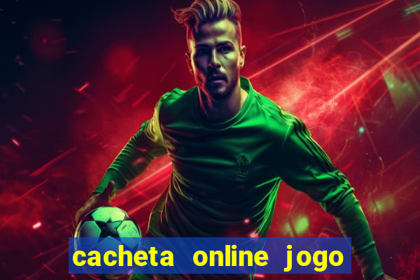 cacheta online jogo de cartas