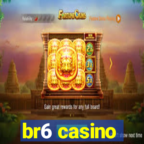 br6 casino