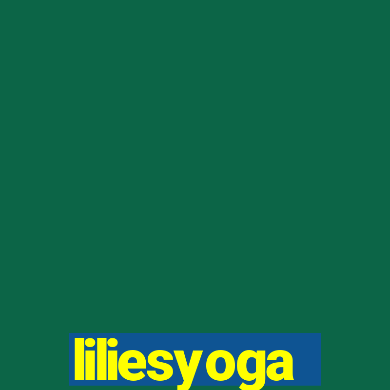 liliesyoga