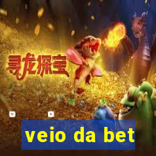 veio da bet