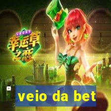 veio da bet