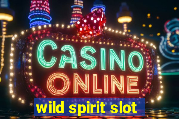 wild spirit slot