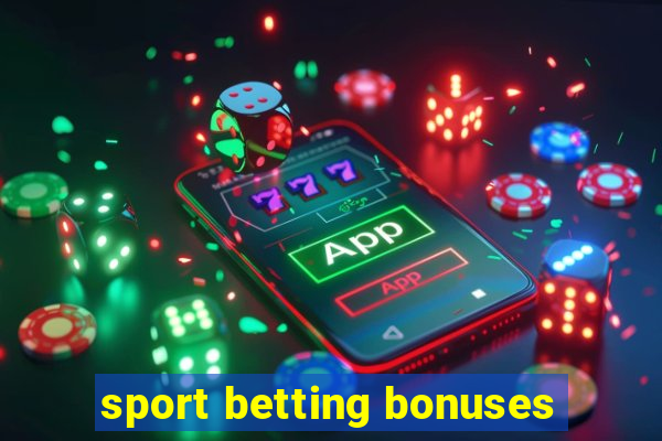 sport betting bonuses