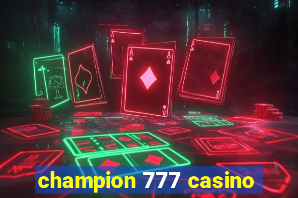 champion 777 casino