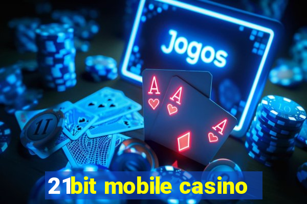 21bit mobile casino