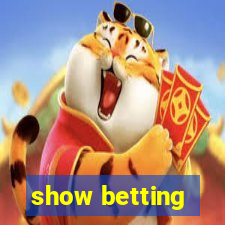 show betting